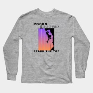 Rocks and Routes - Reach the Top | Climbers | Climbing | Rock climbing | Outdoor sports | Nature lovers | Bouldering Long Sleeve T-Shirt